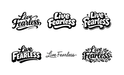 Fototapeta premium Fearless Lettering Variations. Live fearless. Set lettering. harmonious lettering variations of the same emblematic concept, each with different artistic