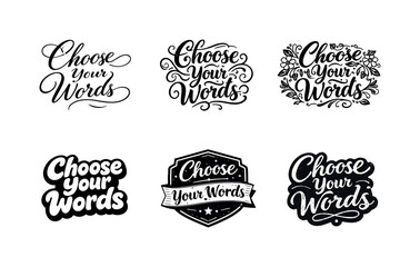Obraz premium Choose Your Words. Set lettering. harmonious lettering variations of the same emblematic concept, each with different artistic interpretation