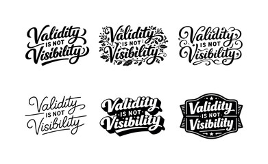 Obraz premium Validity is not visibility typography. Set lettering. harmonious lettering variations of the same emblematic concept, each with different