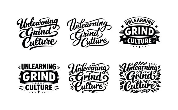 Harmony in Lettering. Unlearning grind culture. Set lettering. harmonious lettering variations of the same emblematic concept, each with different artistic