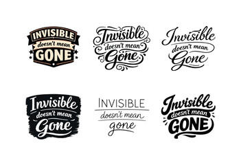 Obraz premium Emblematic Lettering Artistry. Invisible doesn