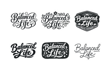 Fototapeta premium Balanced Life. Set lettering. harmonious lettering variations of the same emblematic concept, each with different artistic interpretation