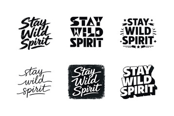 Obraz premium Harmonious Lettering Grid. Stay wild spirit. Set lettering. harmonious lettering variations of the same emblematic concept, each with different artistic