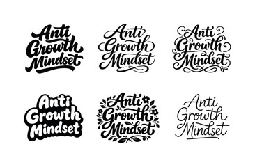 Fototapeta premium Anti growth mindset. Set lettering. harmonious lettering variations of the same emblematic concept, each with different artistic