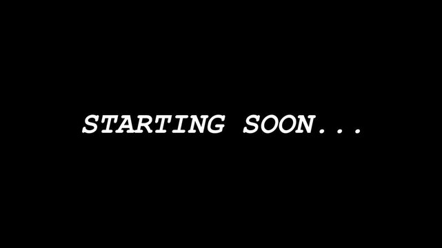 4K starting soon text animation with typewriter style typing and animated dots on black background for live stream intro or event launch