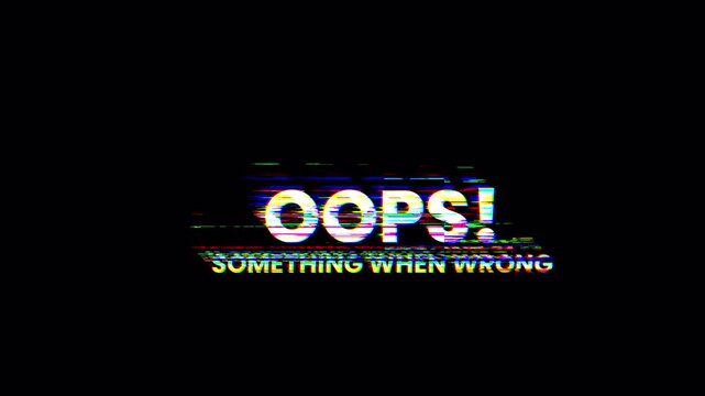 Oops Something Went Wrong Glitch Error Screen Animation on Background, 4K Video