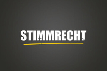 Fototapeta premium Stimmrecht (Right to vote) - A blackboard with white text.