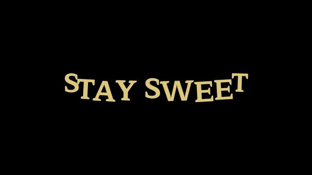 A golden textured text that says Stay Sweet in a classic font, set against a plain black background. The word Sweet is slightly larger than Stay