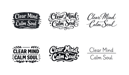 Fototapeta premium Clear mind, calm soul. Set lettering. harmonious lettering variations of the same emblematic concept, each with different artistic