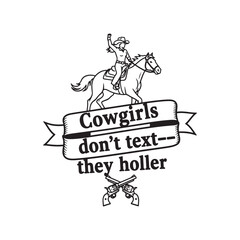 Fototapeta premium cowgirl on horseback with banner saying cowgirls dont text they holler isolated on white background