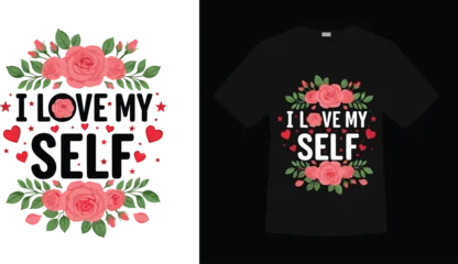 Fotobehang Positive Typography Self love floral typography illustration featuring inspirational quote, rose flowers, heart elements, positive affirmation message, and romantic decorative design for apparel and prints  © MstLinaAkter
