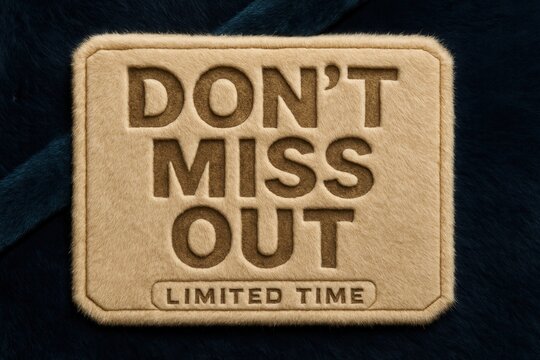 Don't Miss Out limited time offer banner, plush embossed style, attention-grabbing retail discount promotion.