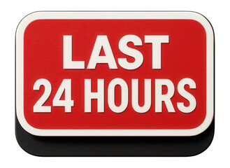 Bold red tag sticker with LAST 24 HOURS offer in large lettering, urgent retail promo announcement on transparent background.