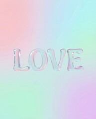 Glassy Bubble LOVE Typography on Soft Pink and Green Pastel Background