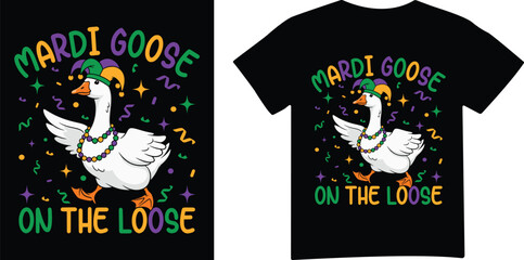 Mardi goose on loose t shirt design