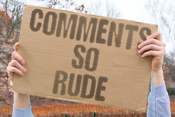 Comments Rude Online Remarks Lack