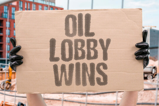 "Oil Lobby Wins" Fossil fuel interests dominate policy. FOSSIL. FUEL. INTERESTS. DOMINATE. POLICY.