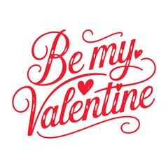 Be my valentine romantic phrase in red cursive font