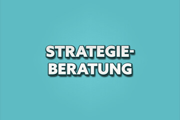 Fototapeta premium Strategieberatung (Strategy consulting) - A turquoise banner illustration with white text.
