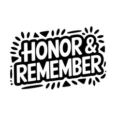 Obraz premium A patriotic phrase with honor and remember text