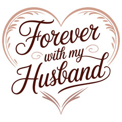 Forever With My Husband T-Shirt Design 