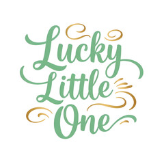 Fototapeta premium Lucky Little One hand lettered quote isolated on transparent background
