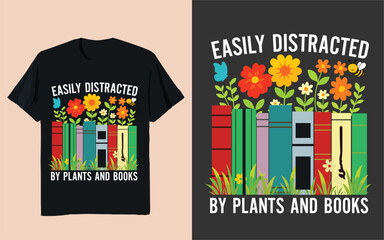 Easily Distracted by Plants and Books Reading Lover Typography T-Shirt Design