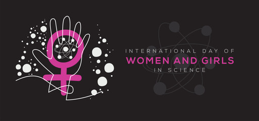 International Day of Women and Girls in Science, held on 11 February.