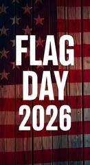 Flag day 2026 celebration with patriotic american background