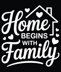 Obraz premium Home Begins With Family Typography vector illustration