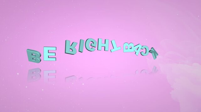 Be right back 3D Sign With Pink Background And Reflective Text Artwork