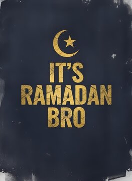 It&rsquo;s Ramadan Bro &ndash; Elegant Ramadan Greeting Poster with Gold Arabic Calligraphy on Dark Blue Background