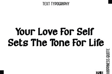 Obraz premium Your Love For Self Sets The Tone For Life -Self-Love Modern Bold Typography Text Quote Vector Design