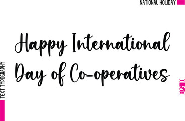 Fototapeta premium Happy International Day of Co-operatives -People National Holiday Name In Stylish Cursive Typography Text Design