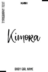 Fototapeta premium Kimora -Girl Name Modern Stylish Cursive Brush Typography Text Vector Template