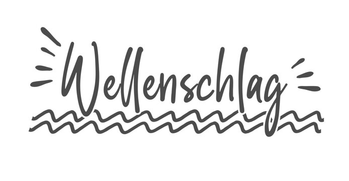 Wellenschlag - deutscher Text, deutsches Wort, Typographie von Hand geschrieben. Vektor Design f&uuml;r Marketing, Achtsamkeit Konzept im Tourismus f&uuml;r Urlaub.