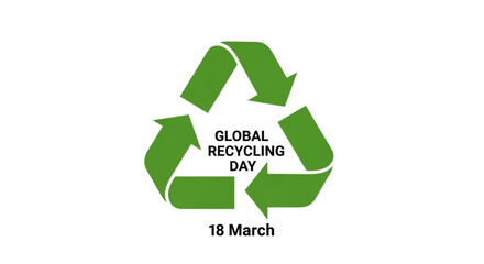 Obraz premium Green recycling symbol with global recycling day text on white background