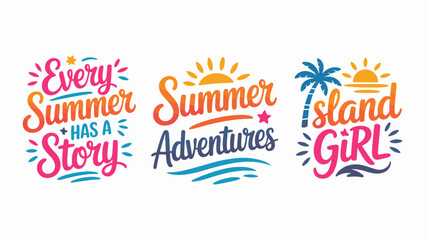 Fototapeta premium Summer vacation inspiration, every summer has story, summer adventures, island girl, lettering quotes collection