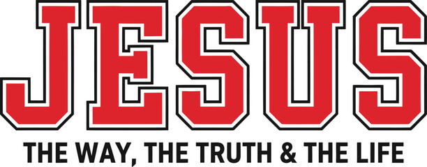 Jesus The Way The Truth The Life Christian Quote