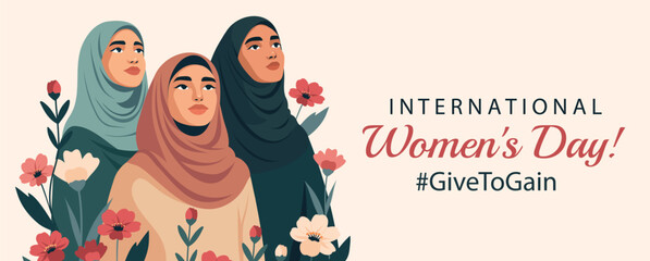 Women's Day, Give to gain, March 8. Vector horizontal banner with space for text. Arab Muslim women in hijabs look up against a background of flowers. Symbol of beauty, freedom, dignity, empowerment