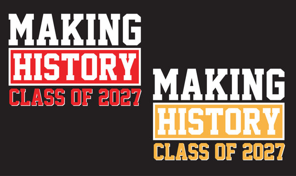 Making History Class of 2027 t shirt design