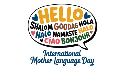 Colorful multilingual speech bubble with greetings in diverse languages celebrating International Mother Language Day and global linguistic diversity © VectAmaze
