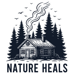 Naklejka premium Rustic cabin in forest with smoky chimney and nature heals text