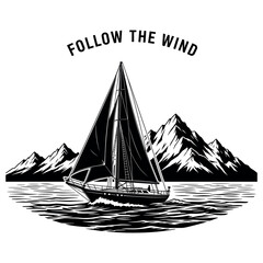 Naklejka premium Sailboat on water with mountain background and 'follow the wind' text