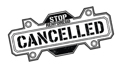 Cancellation Stamp: A bold, grunge-style stamp declaring CANCELLED in a striking design, conveying a message of termination. © Mohiuddin123