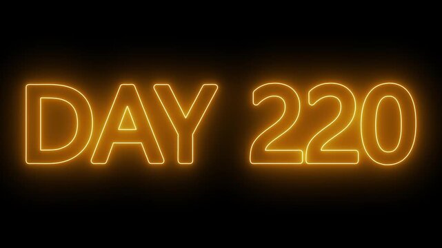 Animated glowing flickering neon inscription DAY 220. Day 220 neon text animation, calendar counter concept on black background
