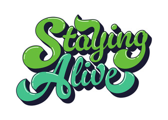 Naklejka premium Hippie funky vintage staying alive quote typography. Vintage handwritten script, groovy glossy green color motivational vector typography. Funky hippie inspiring quote or retro phrase text