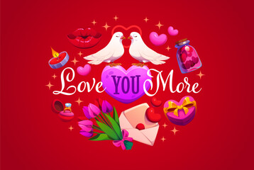Naklejka premium Valentine Day quote love you more vector greeting card with cartoon hearts, flowers, gifts and cute kissing dove birds. Valentines Day love holiday romantic quote phrase, gift boxes and wedding ring