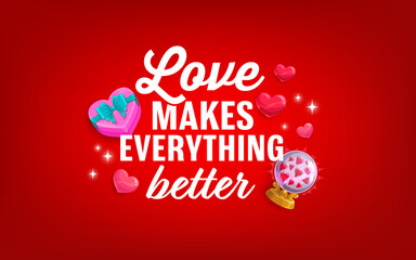 Naklejka premium Love makes everything better Valentine Day quote greeting card with cartoon romantic gifts. Vector Valentine Day holiday red hearts with romantic love quote phrase greetings, presents and crystal ball