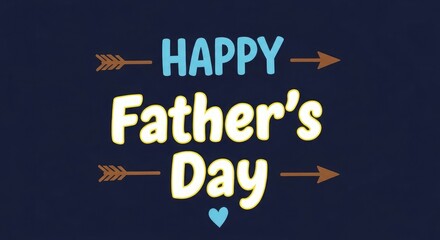 Fototapeta premium Happy father's day wishes greeting card with arrows and heart